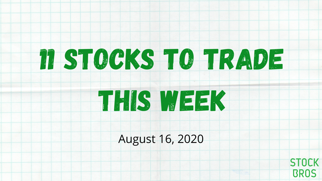 11 Stocks to Trade This Week - August 16, 2020
