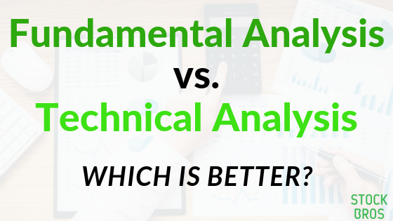 Fundamental Analysis vs. Technical Analysis