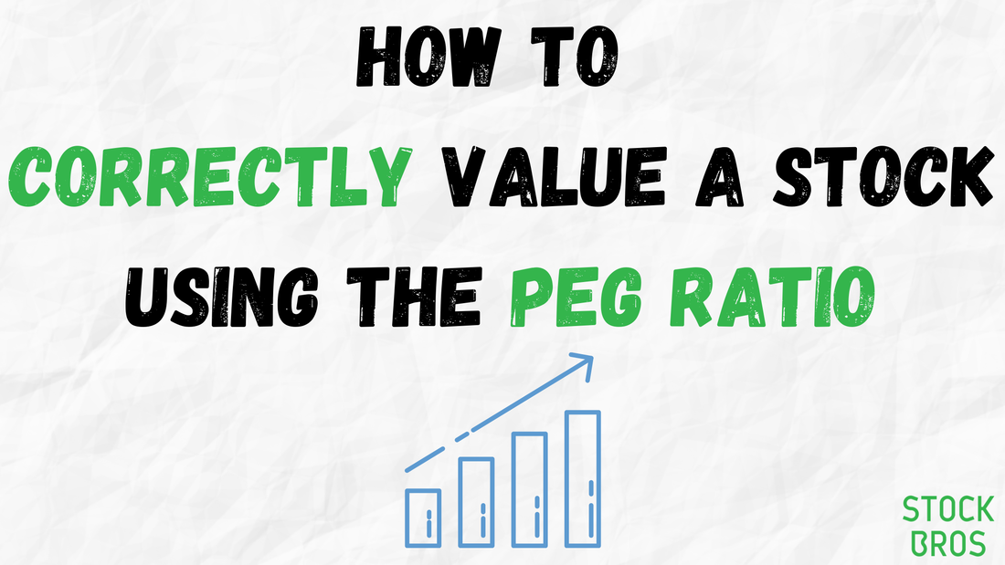 How to Correctly Value a Stock Using the PEG Ratio