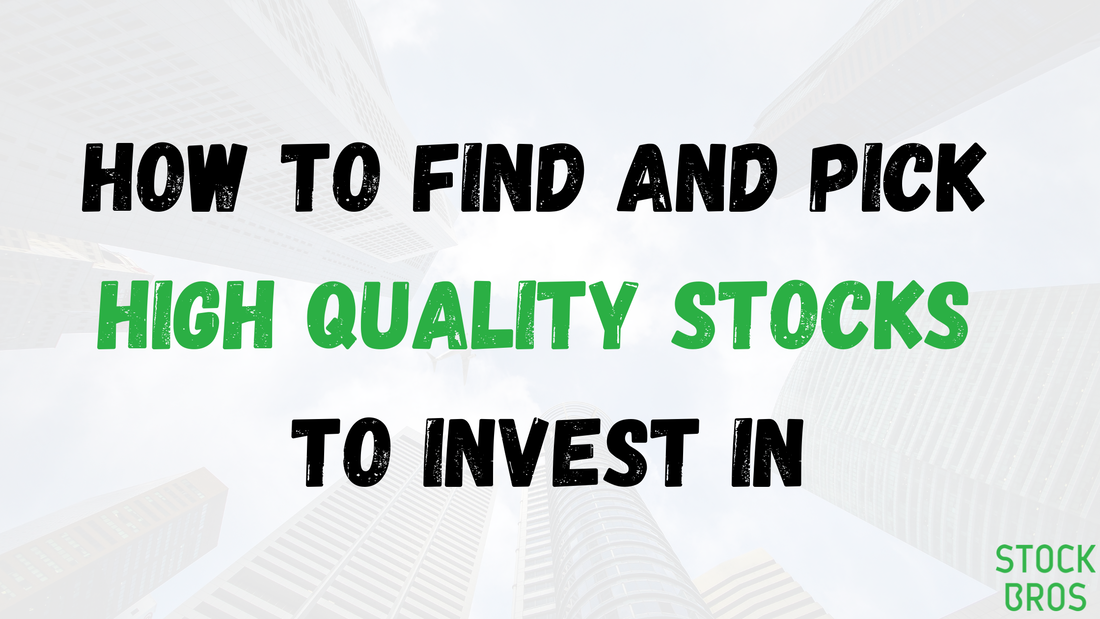 How to find and pick high quality stocks to invest in - investing strategy