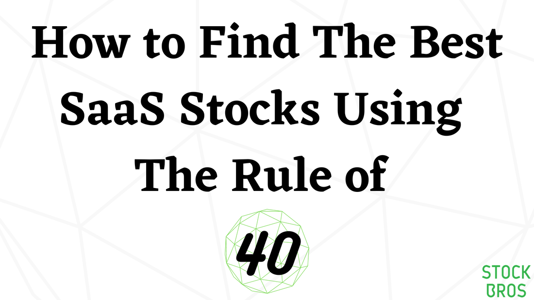 How to Find the Best SaaS stocks using the rule of 40