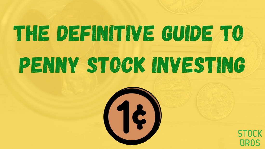 The Definitive Guide to Penny Stock Investing